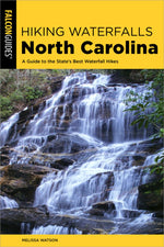 Falcon Guides: Hiking Waterfalls in NC 2nd Edition