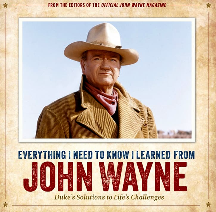 Everything I Need to Know I Learned from John Wayne Hardcover